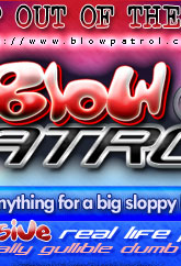 Amateur Reality Porn Blowjob Babes - Blow Patrol